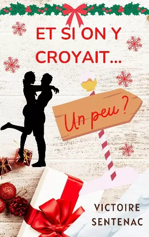 Victoire Sentenac - Et si on y croyait... un peu?: Romance de Noël